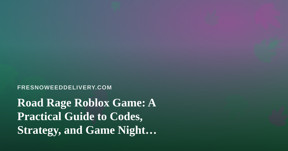 Road Rage Roblox Game: A Practical Guide to Codes, Strategy, and Game Night Planning