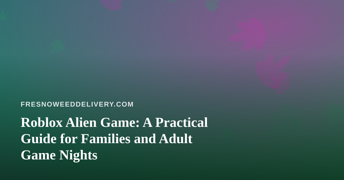 Roblox Alien Game: A Practical Guide for Families and Adult Game Nights